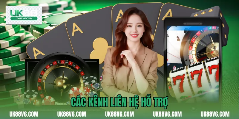 Các kênh liên hệ hỗ trợ