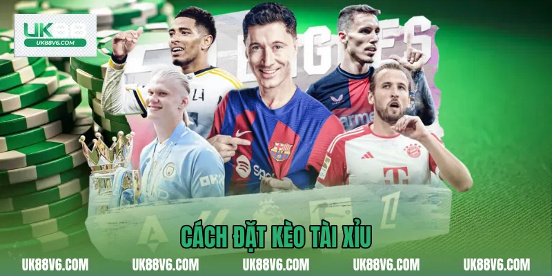 Cách đặt kèo tài xỉu