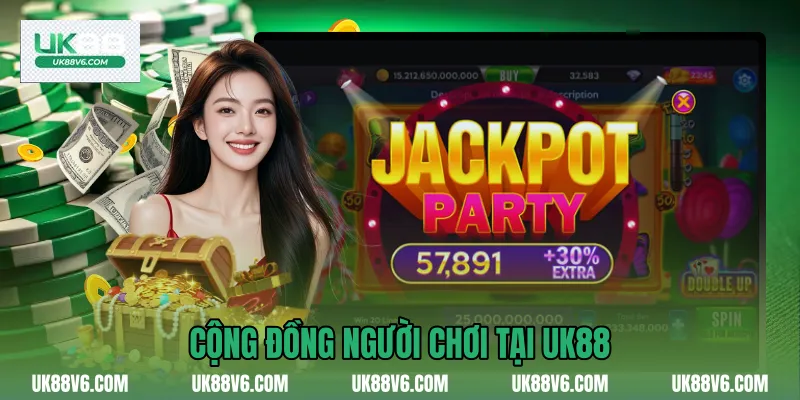 Cộng đồng người chơi tại UK88