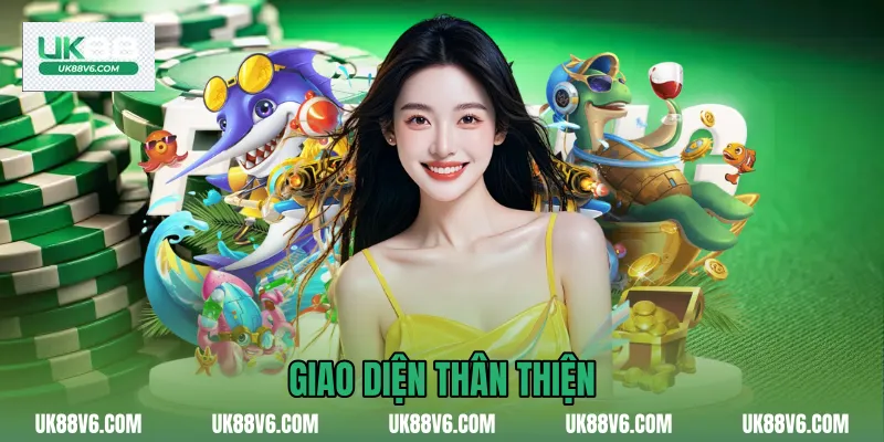 Giao diện thân thiện