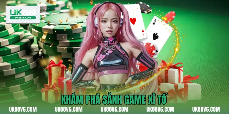 Khám phá sảnh game xì tố