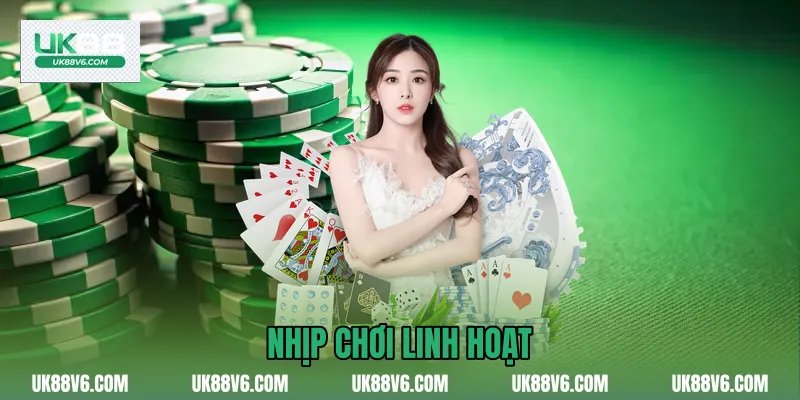 Nhịp chơi linh hoạt