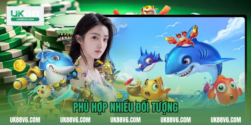Phù hợp nhiều đối tượng