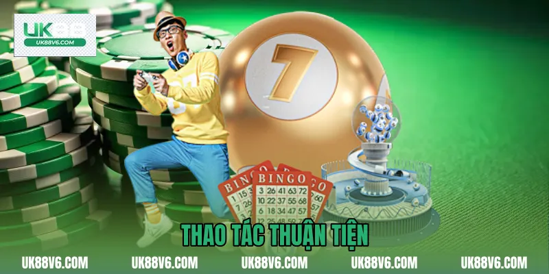 Thao tác thuận tiện