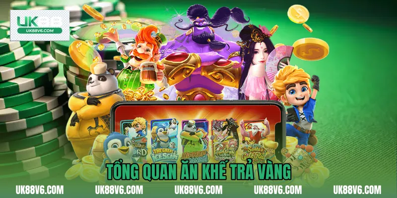 Tổng quan ăn khế trả vàng