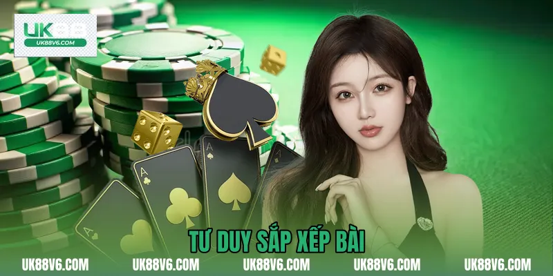 Tư duy sắp xếp bài