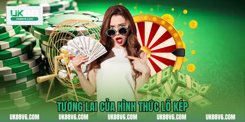 Tương lai của hình thức lô kép